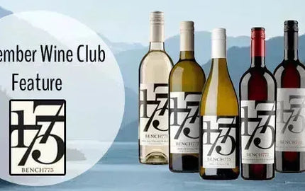 My Wine Canada Wine Club Feature: Bench 1775 Winery-My Wine Canada
