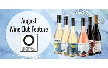 My Wine Canada Wine Club Feature: Okanagan Crush Pad-My Wine Canada