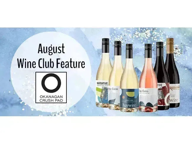 My Wine Canada Wine Club Feature: Okanagan Crush Pad-My Wine Canada