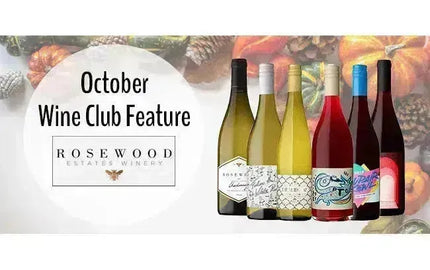 My Wine Canada Wine Club Feature: Rosewood Estates Winery – Niagara’s Own Wine Experience-My Wine Canada