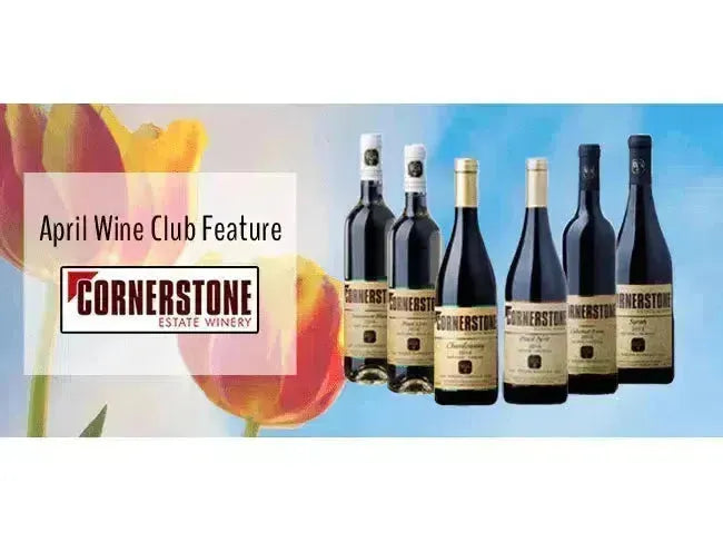 My Wine Canada Wine Club Feature: Cornerstone Estate Winery-My Wine Canada