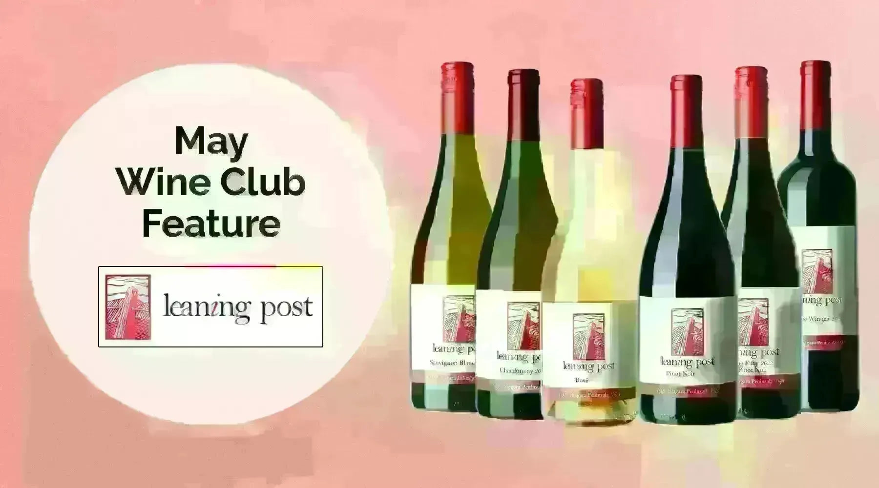 My Wine Canada Wine Club Feature: Leaning Post Wines-My Wine Canada