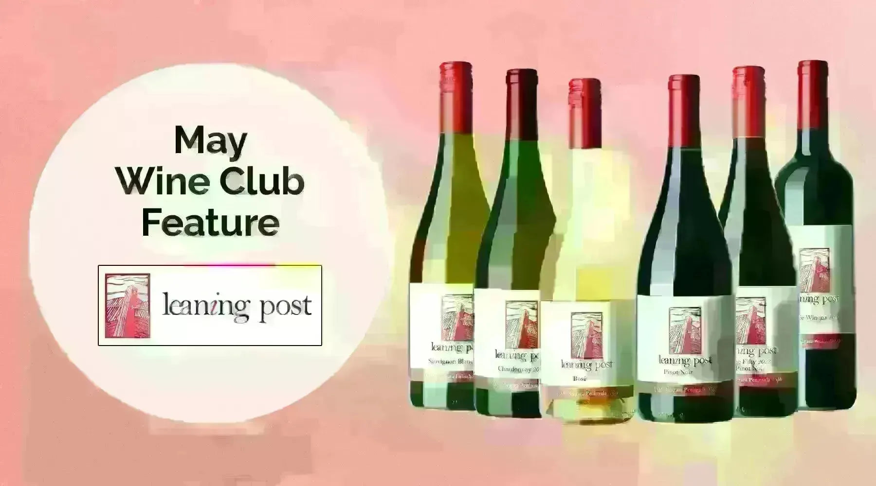 My Wine Canada Wine Club Feature: Leaning Post Wines-My Wine Canada