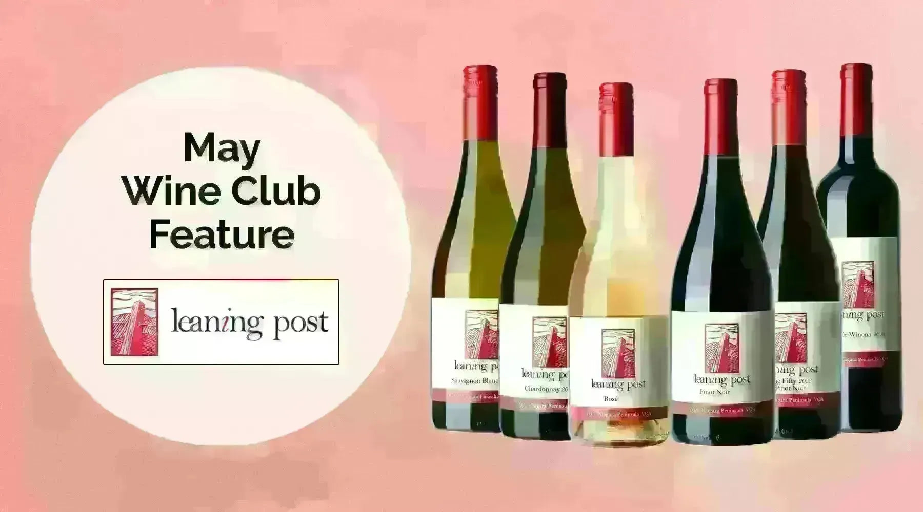 My Wine Canada Wine Club Feature: Leaning Post Wines-My Wine Canada